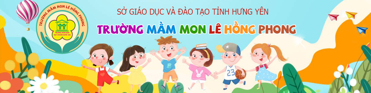 Cổng thông tin điện tử Trường Mầm Non Lê Hồng Phong